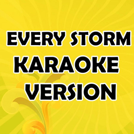 Every Storm (Runs Out of Rain) [In the Style of Gary Allan] [Karaoke Version]