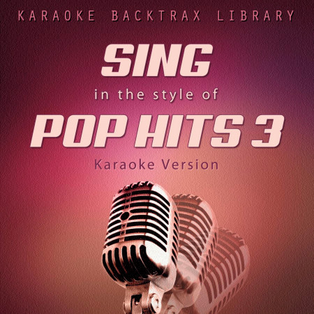 Sing in the Style of Pop Hits 3 (Karaoke Version)