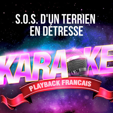 S.O.S. d'un terrien en détresse  (Version Karaoké Playback) [Rendu célèbre par Daniel Balavoine] - Single