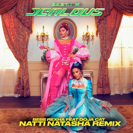 Baby, I'm Jealous (feat. Doja Cat) (Natti Natasha Remix)
