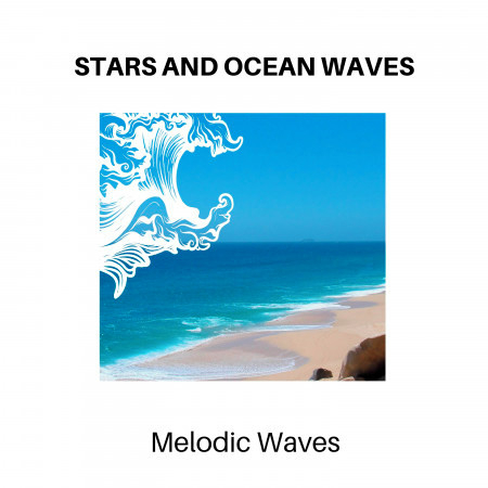 Stars and Ocean Waves - Melodic Waves