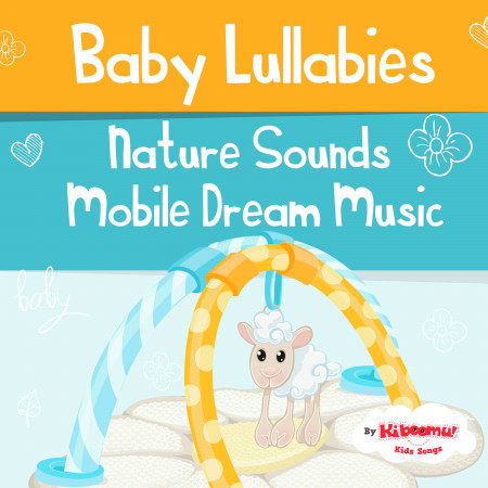 Baby Lullabies: Nature Sounds Mobile Dream Music
