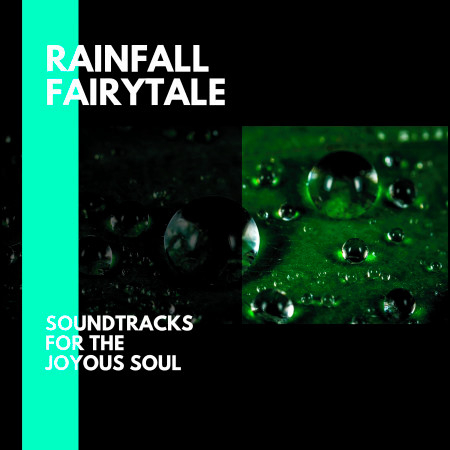 Rainfall Fairytale - Soundtracks for the Joyous Soul