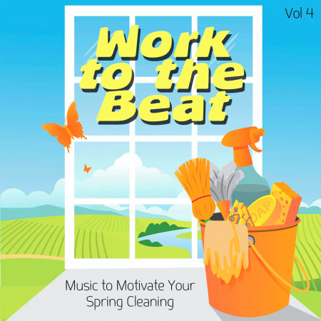 Work to the Beat - Music to Motivate Your Spring Cleaning, Vol. 4