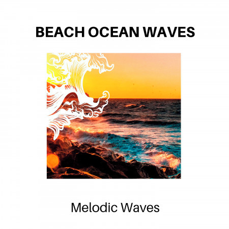 Beach Ocean Waves - Melodic Waves