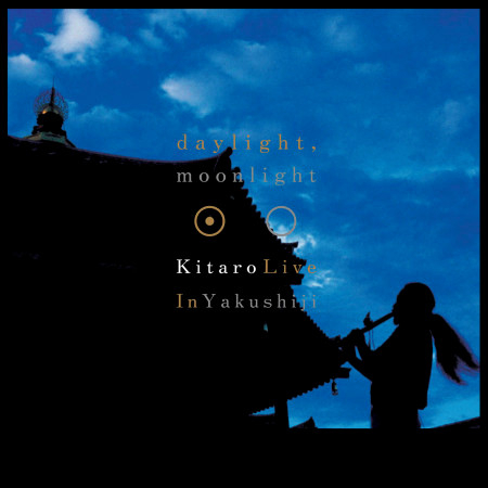 Daylight, Moonlight: Live in Yakushiji