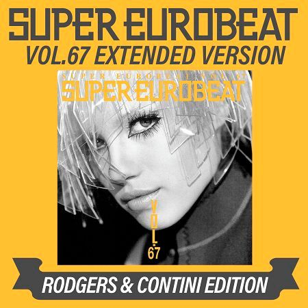 SUPER EUROBEAT VOL.67 EXTENDED VERSION RODGERS & CONTINI EDITION