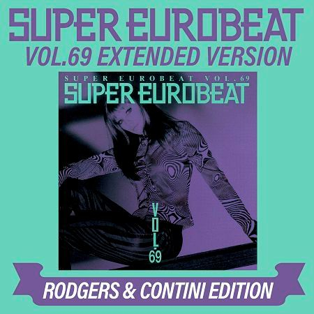 SUPER EUROBEAT VOL.69 EXTENDED VERSION RODGERS & CONTINI EDITION