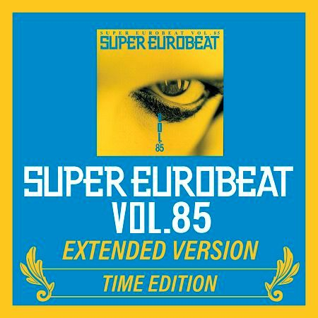 SUPER EUROBEAT VOL.85 EXTENDED VERSION TIME EDITION