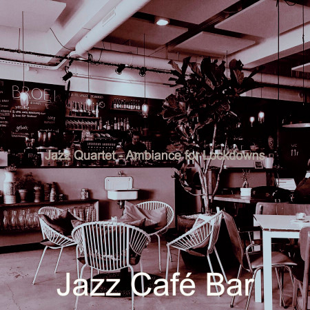 Jazz Quartet - Ambiance for Lockdowns