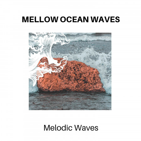 Mellow Ocean Waves - Melodic Waves