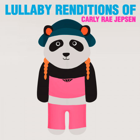 Lullaby Renditions of Carly Rae Jepsen