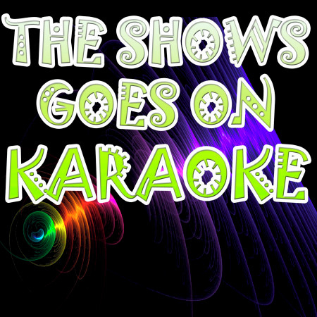 The show goes on (In the style of Lupe Fiasco) (Karaoke)