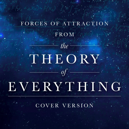 Forces of Attraction (From "The Theory of Everything")