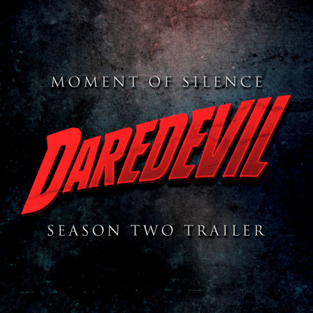 Moment of Silence (From the "Daredevil" Season 2 Netflix Trailer)
