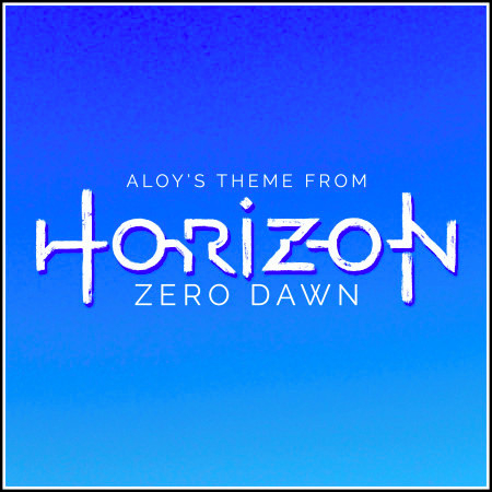Aloy's Theme (From "Horizon Zero Dawn") (Piano Rendition)