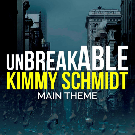 Unbreakable Kimmy Schmidt Main Theme