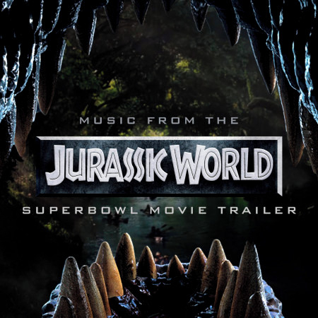 Music (From The "Jurassic World" Super Bowl Movie Trailer)