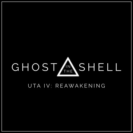 Uta Iv: Reawakening (Remix) [From "Ghost in the Shell"] (Cover Version)