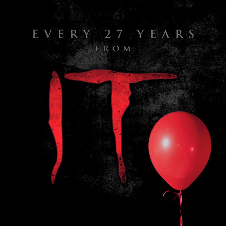 Every 27 Years from "It" 2017
