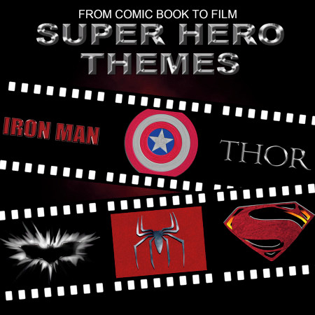 From Comic Book to Film - Super Hero Themes