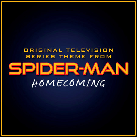 Original Television Series Theme from "Spider-Man Homecoming"