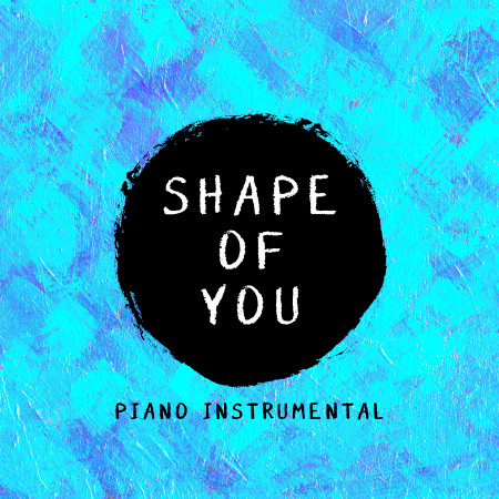 Shape of You (Piano Instrumental Version)