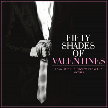 Fifty Shades of Valentines - Romantic Highlights from the Movies