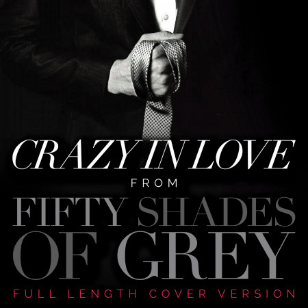 Crazy in Love (From "Fifty Shades of Grey")