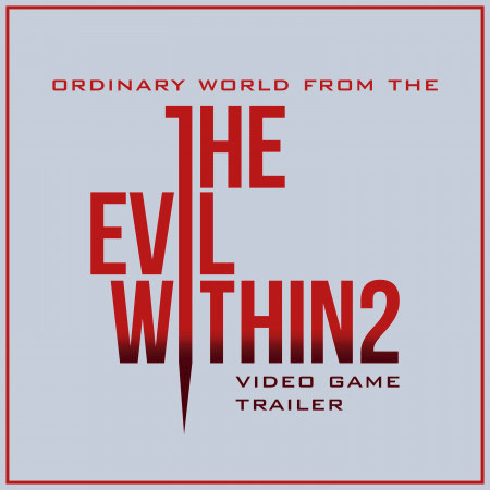 Ordinary World (From "The Evil Within 2" Video Game Trailer) (Cover Version)
