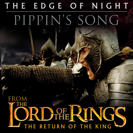 The Edge of Night / Pippin's Song (From "The Lord of the Rings: Return of the King") - Single