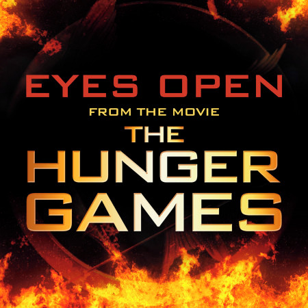 Eyes Open (From "The Hunger Games")