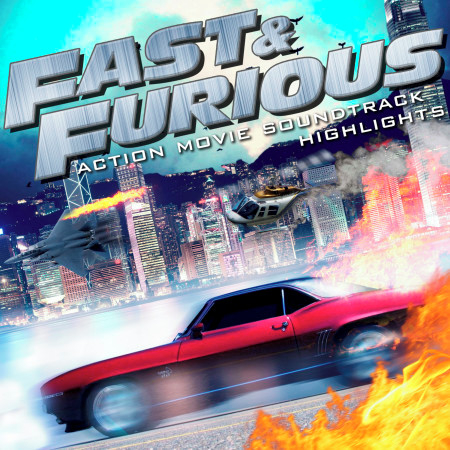 Fast & Furious: Action Movie Soundtrack Highlights