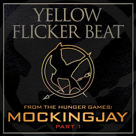 Yellow Flicker Beat (From "The Hunger Games: MockingJay Part 1")