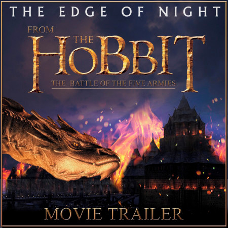 The Edge of Night (From "The Hobbit: The Battle of the Five Armies" Movie Trailer) - Single