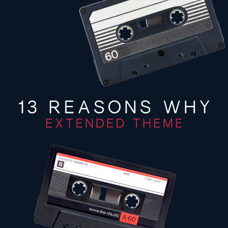 13 Reasons Why Extended Theme (Cover Version)