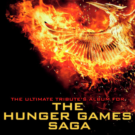 The Ultimate Tribute's Album for the Hunger Games Saga