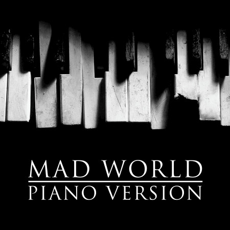 Mad World (Piano Version)