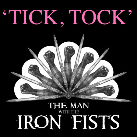 Tick, Tock (From "The Man with the Iron Fists")