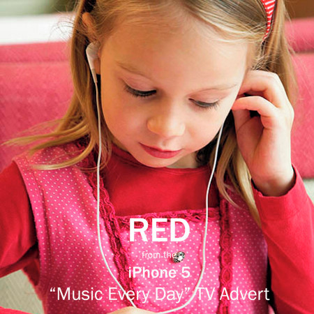 Red (From the Iphone 5 'Music Every Day' T.V. Advert)