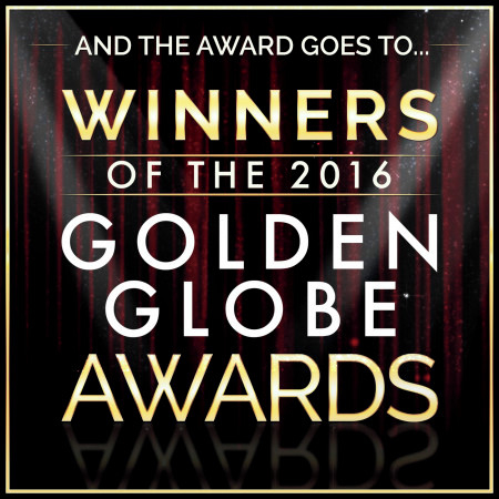 And the Award Goes To… Winners of the 2016 Golden Globe Awards