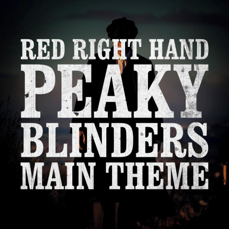 Red Right Hand - Peaky Blinder's Theme