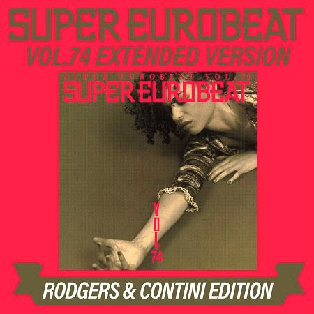SUPER EUROBEAT VOL.74 EXTENDED VERSION RODGERS & CONTINI EDITION