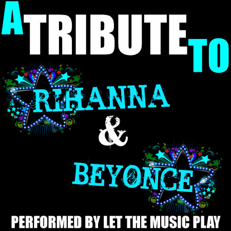 A Tribute to Rihanna & Beyoncé