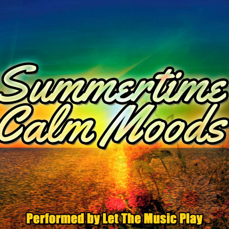 Summertime Calm Moods