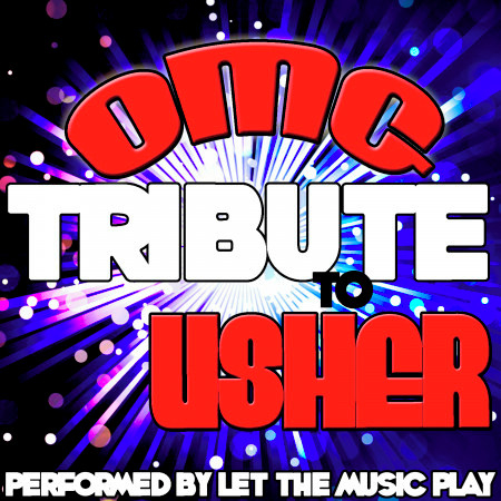 Omg: Tribute to Usher