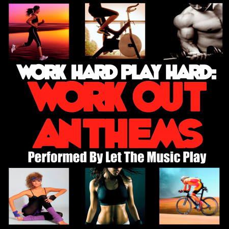 Work Hard Play Hard Work Out Anthems Let The Music Play Undefined   3435636 