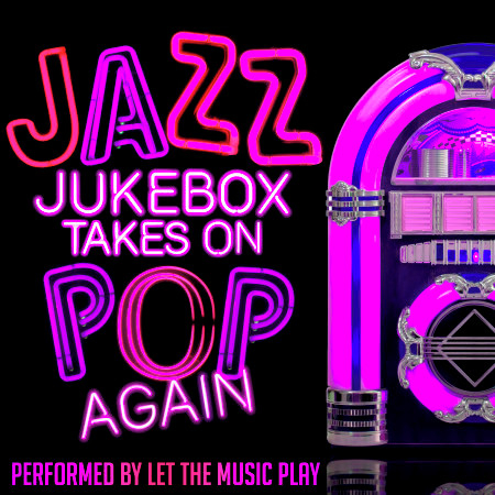 Jazz Jukebox Takes on Pop Again