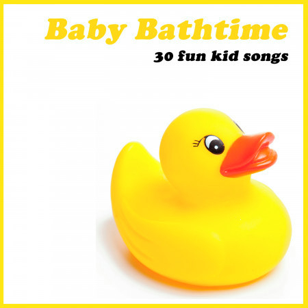 Baby Bathtime: 30 Fun Kid Songs