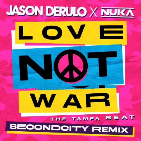 Love Not War (The Tampa Beat) (Secondcity Remix) 專輯封面